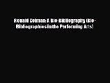 [PDF Download] Ronald Colman: A Bio-Bibliography (Bio-Bibliographies in the Performing Arts)