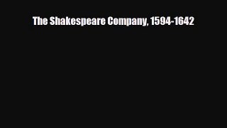 [PDF Download] The Shakespeare Company 1594-1642 [PDF] Full Ebook