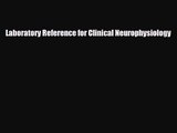 PDF Download Laboratory Reference for Clinical Neurophysiology Download Online