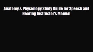PDF Download Anatomy & Physiology Study Guide for Speech and Hearing Instructor's Manual PDF
