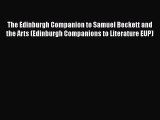 [PDF Download] The Edinburgh Companion to Samuel Beckett and the Arts (Edinburgh Companions