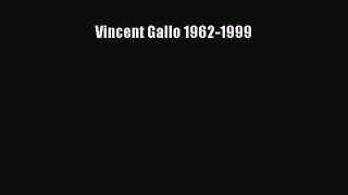 [PDF Download] Vincent Gallo 1962-1999 [Read] Online