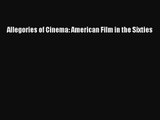[PDF Download] Allegories of Cinema: American Film in the Sixties [PDF] Full Ebook
