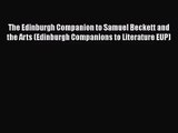 [PDF Download] The Edinburgh Companion to Samuel Beckett and the Arts (Edinburgh Companions