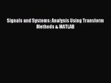 [PDF Download] Signals and Systems: Analysis Using Transform Methods & MATLAB [PDF] Full Ebook