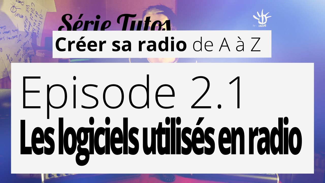 Créer sa radio - 2.1 - Les logiciels utilisés en radio [et dans ces tutos]