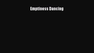 [PDF Download] Emptiness Dancing [Download] Full Ebook