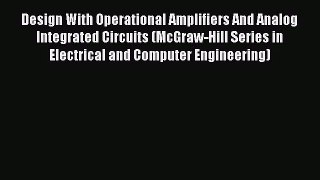 [PDF Download] Design With Operational Amplifiers And Analog Integrated Circuits (McGraw-Hill