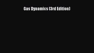 [PDF Download] Gas Dynamics (3rd Edition) [PDF] Full Ebook