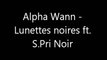 Alpha Wann - Lunettes noires ft. S.Pri Noir (Paroles_Lyrics)