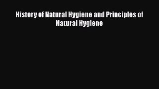 [PDF Download] History of Natural Hygiene and Principles of Natural Hygiene [Download] Full