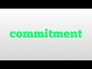 commitment meaning and pronunciation