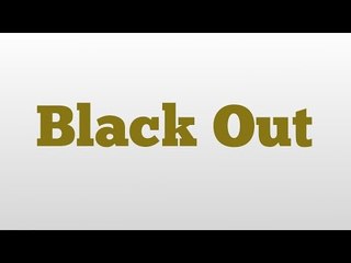 Black Out meaning and pronunciation