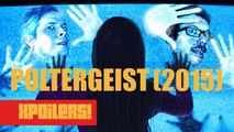 Poltergeist (2015) - XPOILERS!