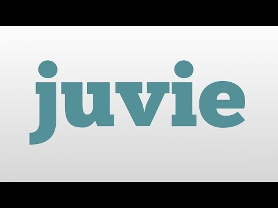 juvie meaning and pronunciation