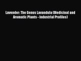 [PDF Download] Lavender: The Genus Lavandula (Medicinal and Aromatic Plants - Industrial Profiles)