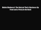 [PDF Download] Mullet Madness!: The Haircut That's Business Up Front and a Party in the Back