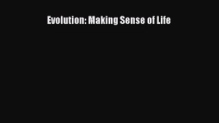 [PDF Download] Evolution: Making Sense of Life [Read] Online