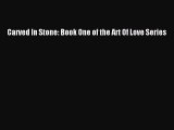 [PDF Download] Carved In Stone: Book One of the Art Of Love Series [Download] Online
