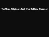 [PDF Download] The Three Billy Goats Gruff (Paul Galdone Classics) [Download] On