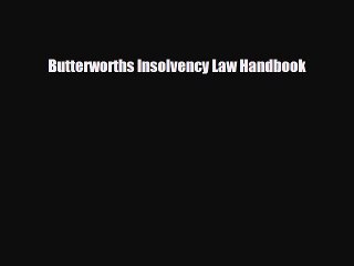 [PDF Download] Butterworths Insolvency Law Handbook [Download] Online