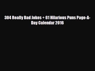 [PDF Download] 304 Really Bad Jokes + 61 Hilarious Puns Page-A-Day Calendar 2016 [PDF] Full