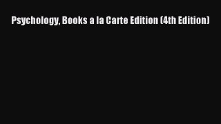 [PDF Download] Psychology Books a la Carte Edition (4th Edition) [Download] Online