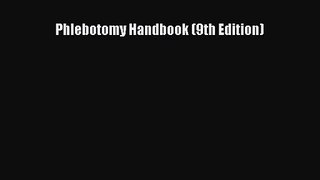 [PDF Download] Phlebotomy Handbook (9th Edition) [Download] Online