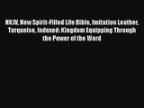 [PDF Download] NKJV New Spirit-Filled Life Bible Imitation Leather Turquoise Indexed: Kingdom