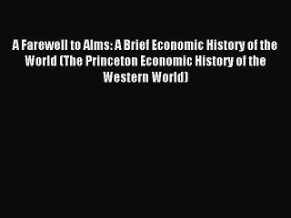 [PDF Download] A Farewell to Alms: A Brief Economic History of the World (The Princeton Economic