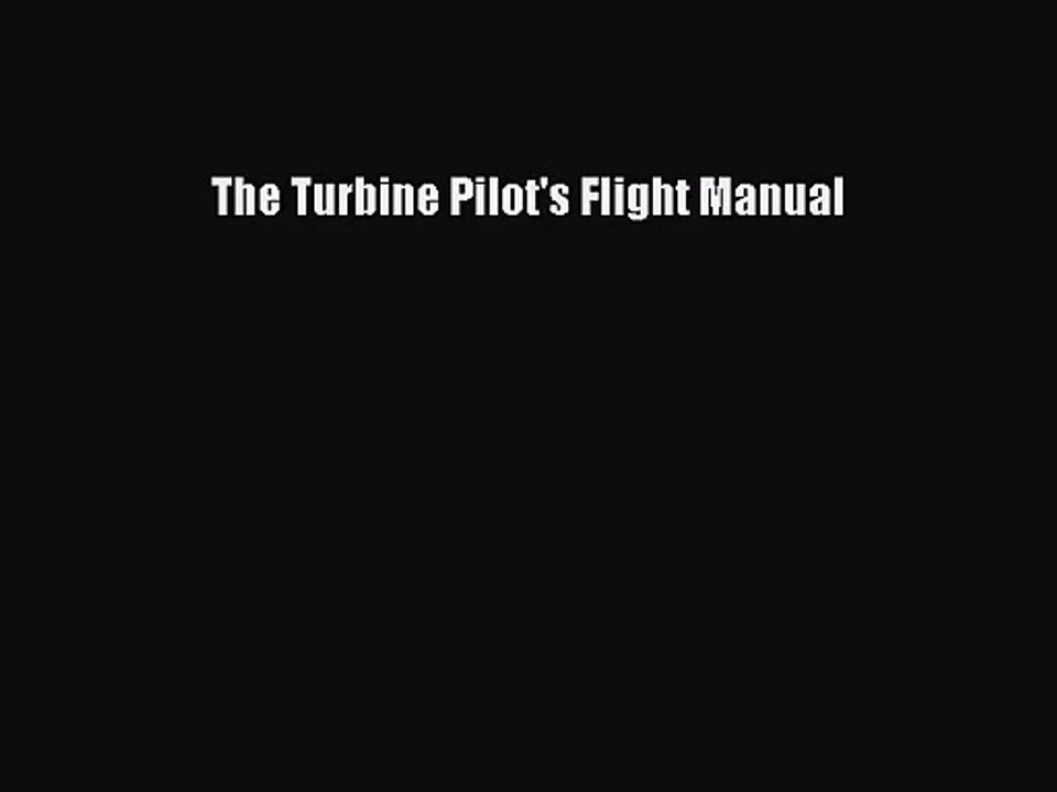 [PDF Download] The Turbine Pilot's Flight Manual [Read] Full Ebook