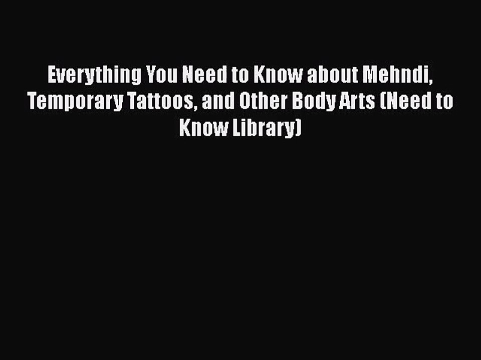 [PDF Download] Everything You Need to Know about Mehndi Temporary Tattoos and Other Body Arts