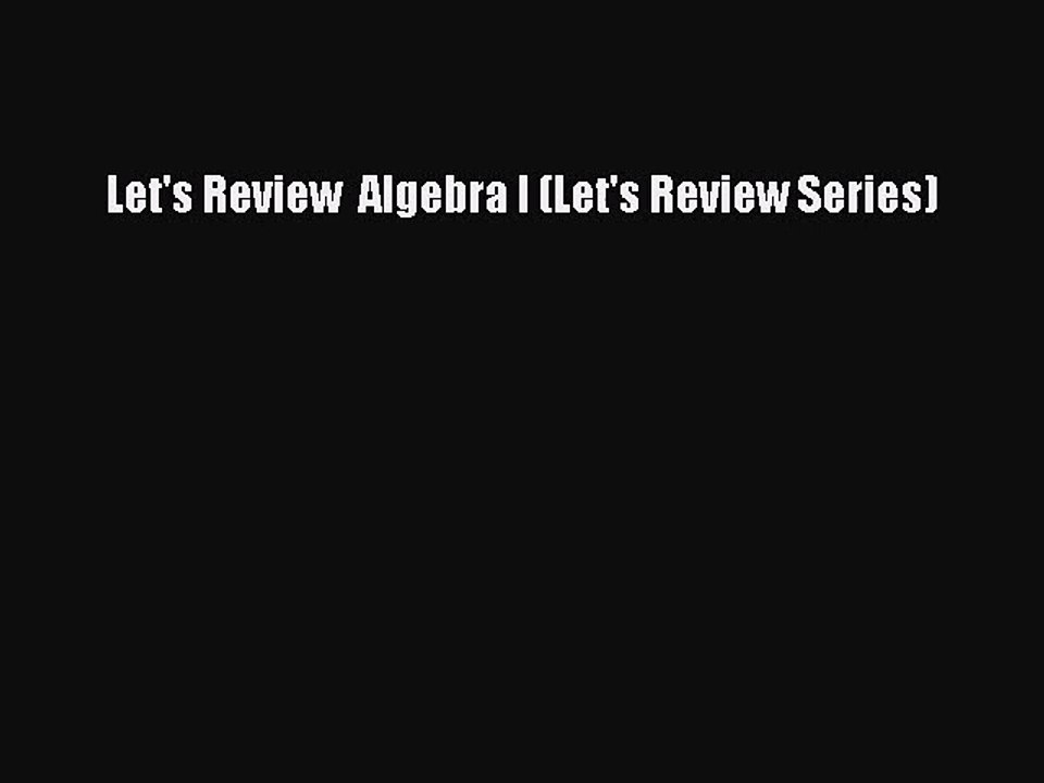 [PDF Download] Let's Review  Algebra I (Let's Review Series) [Read] Online