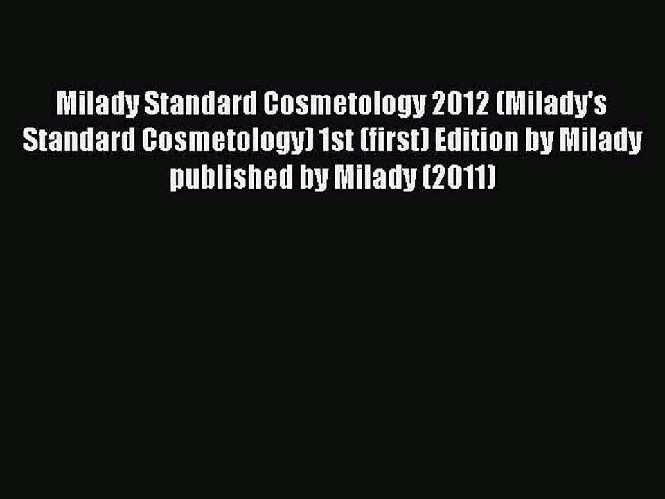 [PDF Download] Milady Standard Cosmetology 2012 (Milady's Standard Cosmetology) 1st (first)