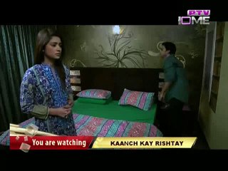 Kaanch Kay Rishtay Episode 70 on Ptv Home