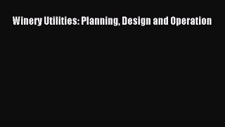 [PDF Download] Winery Utilities: Planning Design and Operation [Download] Online