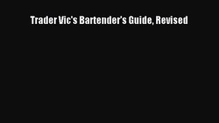 [PDF Download] Trader Vic's Bartender's Guide Revised [Download] Online