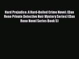 Read Hard Prejudice: A Hard-Boiled Crime Novel: (Dan Reno Private Detective Noir Mystery Series)