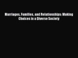 [PDF Download] Marriages Families and Relationships: Making Choices in a Diverse Society [Read]