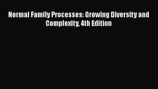 [PDF Download] Normal Family Processes: Growing Diversity and Complexity 4th Edition [Read]