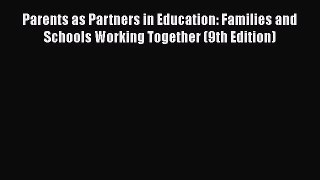 [PDF Download] Parents as Partners in Education: Families and Schools Working Together (9th