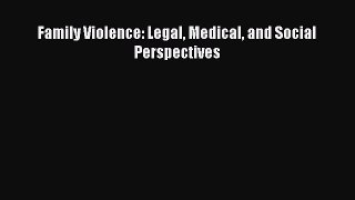 [PDF Download] Family Violence: Legal Medical and Social Perspectives [PDF] Online