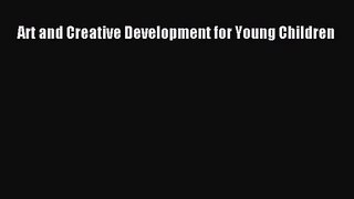 [PDF Download] Art and Creative Development for Young Children [Read] Online