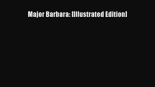 [PDF Download] Major Barbara: [Illustrated Edition] [Download] Online