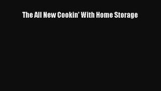 [PDF Download] The All New Cookin' With Home Storage [Download] Full Ebook