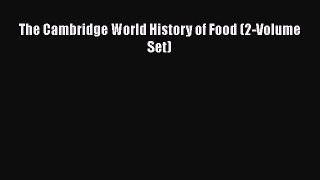 [PDF Download] The Cambridge World History of Food (2-Volume Set) [PDF] Online