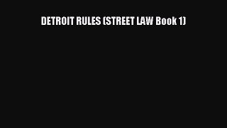 Read DETROIT RULES (STREET LAW Book 1) Ebook Free