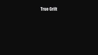 Download True Grift Ebook Online