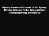 Read Mystery: Separation - Suspense Thriller Mystery: (Mystery Suspense Thriller Suspense Crime