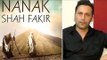Exculsive Interview With Sartaj Singh Pannu For Film Nanak Shah Fakir